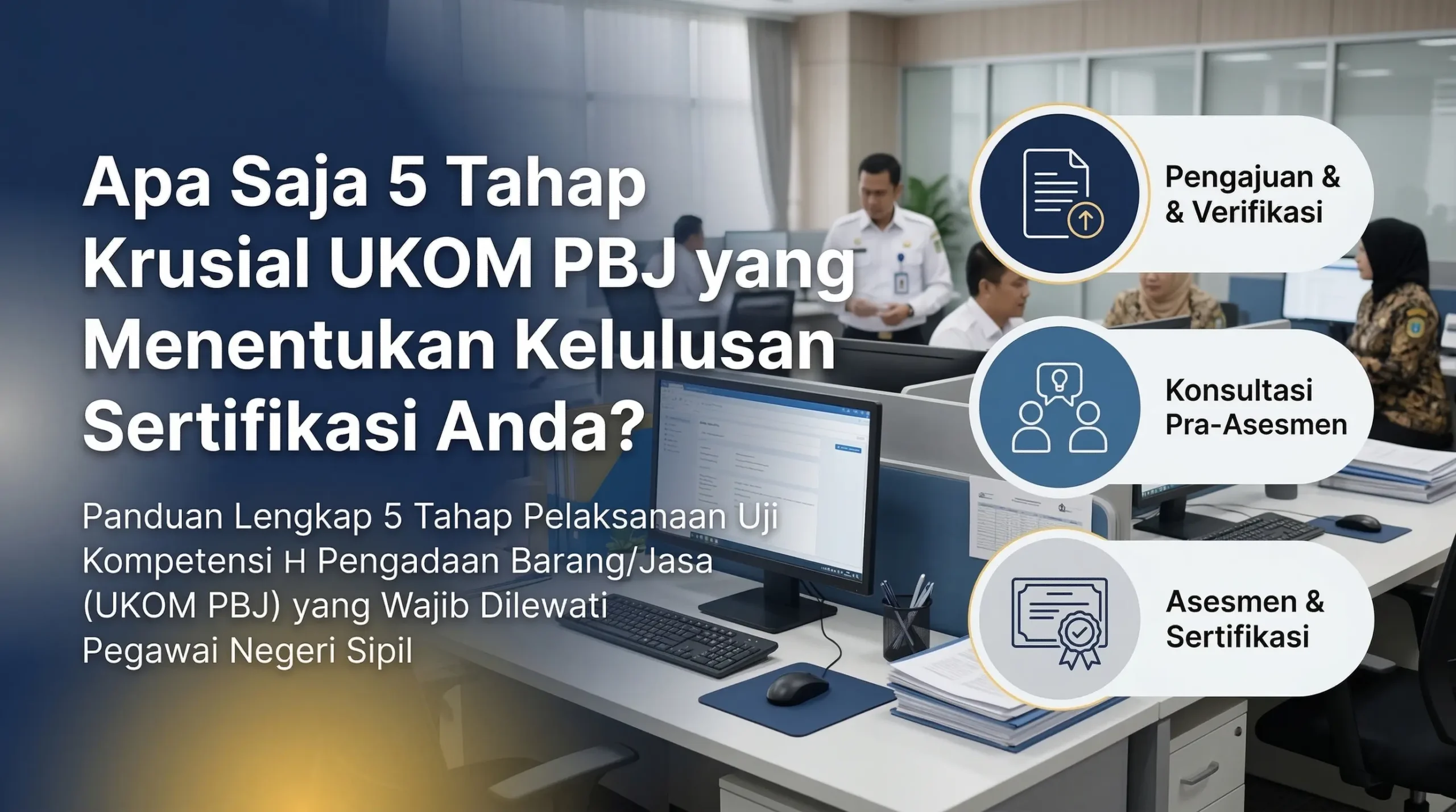 apa saja 5 tahap krusial ukom pbj yang menentukan kelulusan sertifikasi